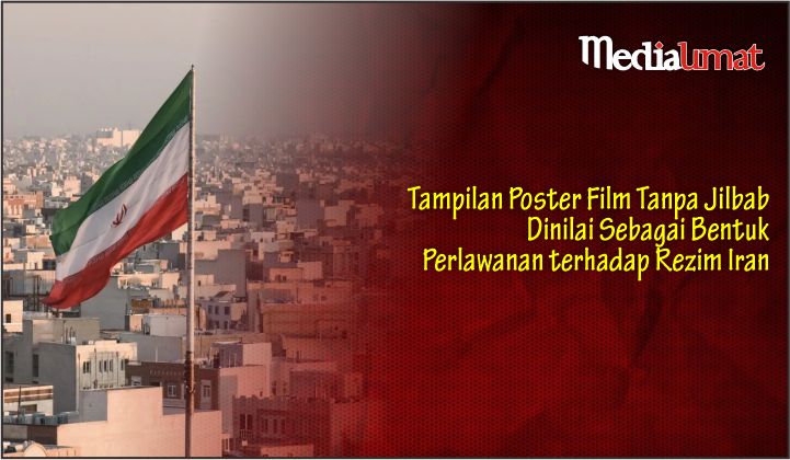  Tampilan Poster Film Tanpa Jilbab Dinilai Sebagai Bentuk Perlawanan terhadap Rezim Iran