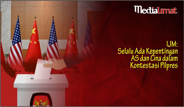  IJM: Selalu Ada Kepentingan AS dan Cina dalam Kontestasi Pilpres