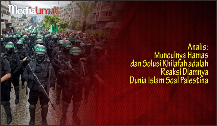  Analis: Munculnya Hamas dan Solusi Khilafah adalah Reaksi Diamnya Dunia Islam Soal Palestina