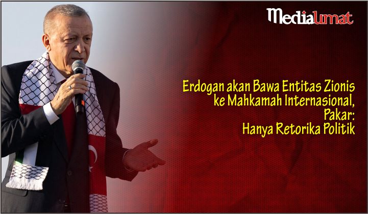  Erdogan akan Bawa Entitas Zionis ke Mahkamah Internasional, Pakar: Hanya Retorika Politik