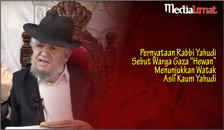  Pernyataan Rabbi Yahudi Sebut Warga Gaza “Hewan” Menunjukkan Watak Asli Kaum Yahudi