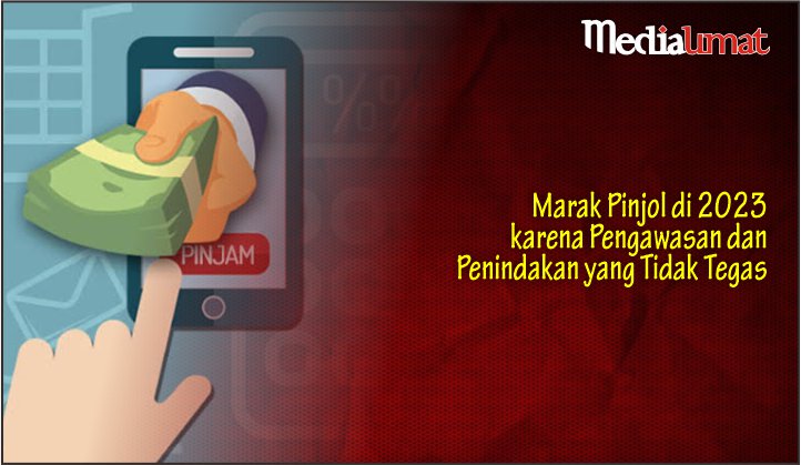  Marak Pinjol di 2023 karena Pengawasan dan Penindakan yang Tidak Tegas