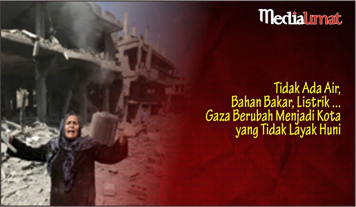  Tidak Ada Air, Bahan Bakar, Listrik … Gaza Berubah Menjadi Kota yang Tidak Layak Huni