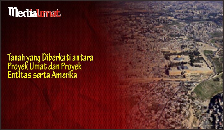  Tanah yang Diberkati antara Proyek Umat dan Proyek Entitas serta Amerika