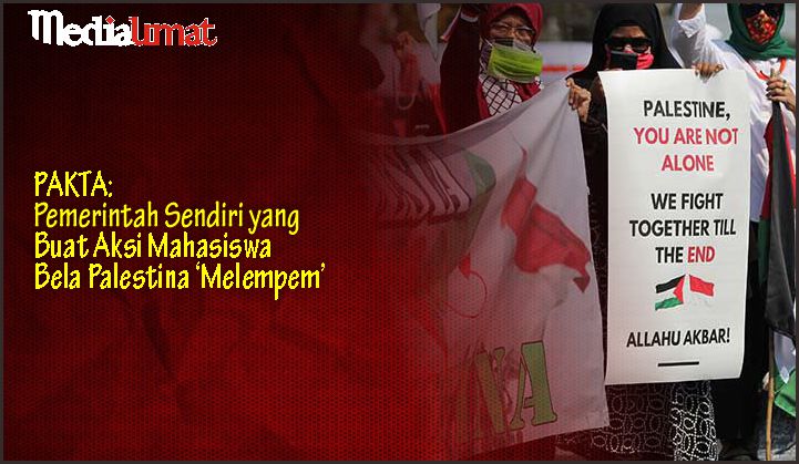  PAKTA: Pemerintah Sendiri yang Buat Aksi Mahasiswa Bela Palestina ‘Melempem’