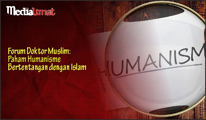  Forum Doktor Muslim: Paham Humanisme Bertentangan dengan Islam