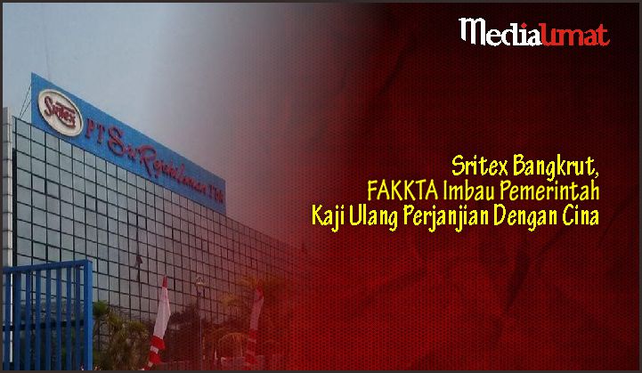  Sritex Bangkrut, FAKKTA Imbau Pemerintah Kaji Ulang Perjanjian Dengan Cina