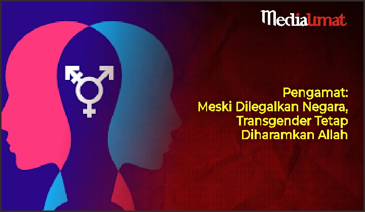  Pengamat: Meski Dilegalkan Negara, Transgender Tetap Diharamkan Allah