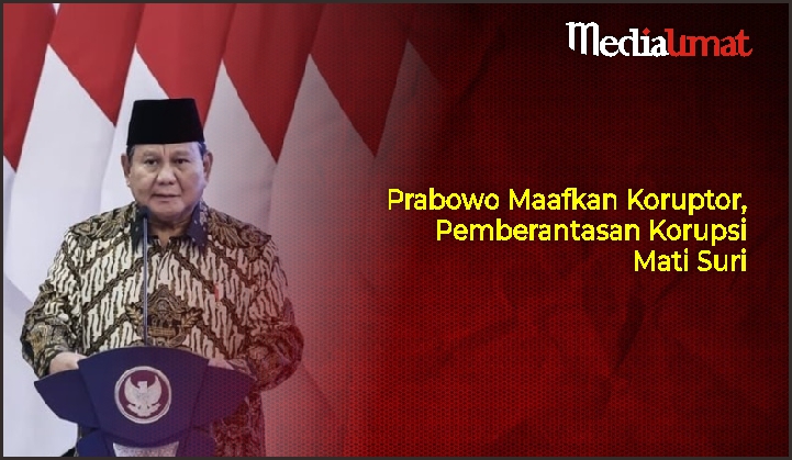  Prabowo Maafkan Koruptor, Pemberantasan Korupsi Mati Suri